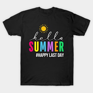 Happy Last Day of School Teacher Student Hello Summer T-Shirt